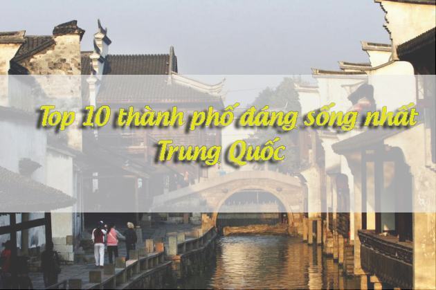 Top 10 thành phố đáng sống nhất Trung Quốc